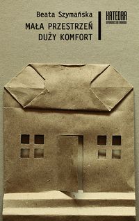 Mała przestrzeń duży komfort - Beata Szymańska - książka