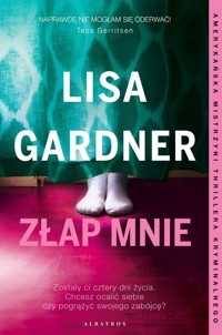 Złap mnie. Cykl z detektyw D.D. Warren. Tom 6 - Lisa Gardner - ebook + audiobook + książka