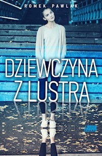 Dziewczyna z lustra - Romek Pawlak - książka