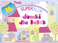 Superblok Domki dla lalek - zbiorowa praca - książka
