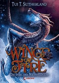 Wings of Fire (Band 4) – Die Insel der Nachtflügler - Tui T. Sutherland - ebook