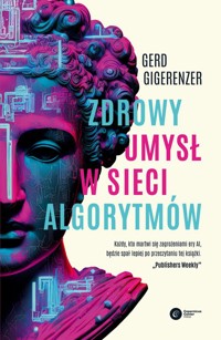 Zdrowy umysł w sieci algorytmów - Gigerenzer	 Gerd - ebook + książka