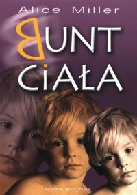 Bunt ciała - Alice Miller - ebook + książka