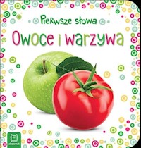 Pierwsze słowa maluszka Owoce i warzywa -  - książka