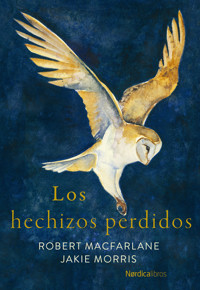 Los hechizos perdidos - Robert Macfarlane - ebook