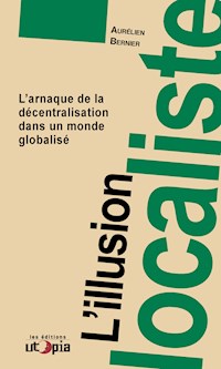 L'illusion localiste - Aurélien Bernier - ebook