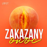 Zakazany owoc – 8 opowiadań erotycznych - LUST authors - ebook + audiobook