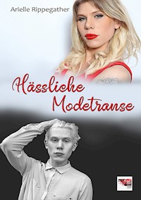 Hässliche Modetranse - Arielle Rippegather - ebook