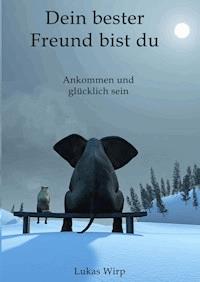 Dein bester Freund bist du - Lukas Wirp - ebook