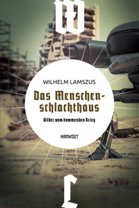 Das Menschenschlachthaus - Wilhelm Lamszus - ebook