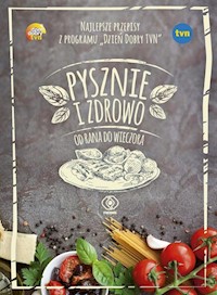 Pysznie i zdrowo od rana do wieczora -  - książka