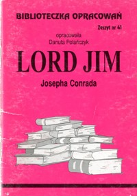 Biblioteczka opracowań. Lord Jim Josepha Conrada - opracowanie Danuta Polańczyk - ebook