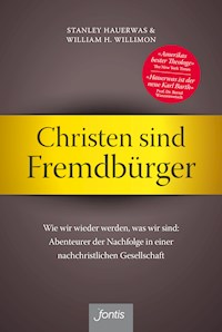Christen sind Fremdbürger - Stanley Hauerwas - ebook