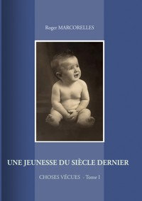 Une jeunesse du siècle dernier - Roger Marcorelles - ebook