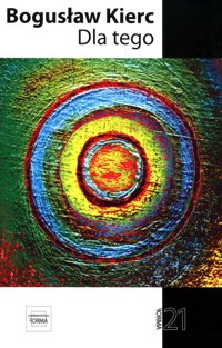 Dla tego - Bogusław Kierc - książka