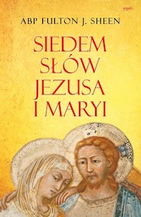 Siedem słów Jezusa i Maryi - Sheen Fulton J. - książka