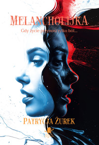 Melancholijka - Żurek Patrycja - ebook