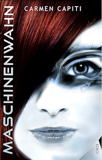 Maschinenwahn - Carmen Capiti - ebook