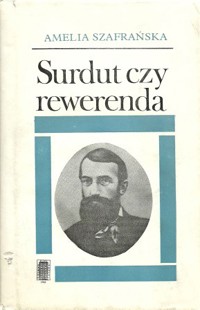 Surdut czy Rewerenda. Opowieść o bł. Edmundzie Bojanowskim - Amelia Szafrańska - ebook