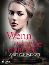 Wenn die Liebe nicht wär - Anny von Panhuys - ebook