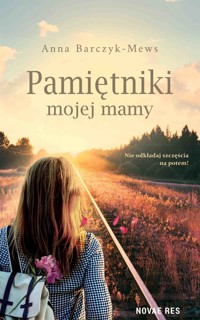 Pamiętniki mojej mamy - Barczyk-Mews Anna - ebook + audiobook