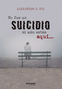 No fue un suicidio si aún estás aquí... - Alexander J. Cox - ebook