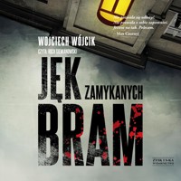 Jęk zamykanych bram - Wojciech Wójcik - ebook + audiobook + książka