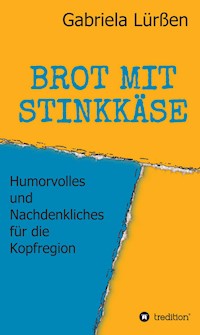BROT MIT STINKKÄSE - Gabriela Lürßen - ebook
