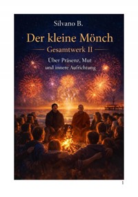 Das Gesamtwerk "Der kleine Mönch" – Teil II - Silvano B - ebook