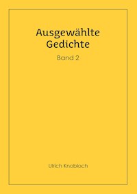 Ausgewählte Gedichte, Band 2 - Ulrich Knobloch - ebook