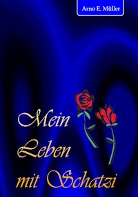 Mein Leben mit Schatzi - Arno E. Müller - ebook