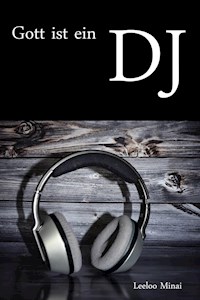 Gott ist ein DJ - Leeloo Minai - ebook