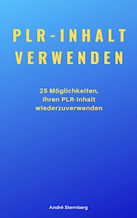 PLR-Inhalt verwenden - Andre Sternberg - ebook