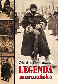 Legenda murmańska - Chrząstowski Zdzisław - książka