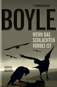 Wenn das Schlachten vorbei ist - T.C. Boyle - ebook