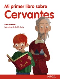 Mi primer libro sobre Cervantes - Rosa Huertas - ebook