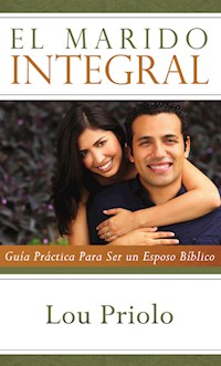 El marido integral - Lou Priolo - ebook