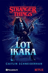 Stranger Things Lot Ikara - Schneiderhan Caitlin - książka