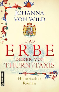 Das Erbe derer von Thurn und Taxis - Johanna von Wild - ebook