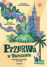 Przerwa w Warszawie. Ilustrowany przewodnik dla dzieci - Aleksandra Przerwa-Karśnicka - książka