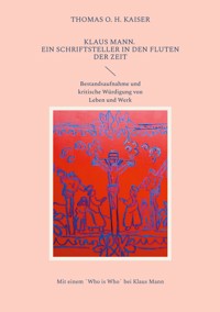 Klaus Mann. Ein Schriftsteller in den Fluten der Zeit - Thomas O. H. Kaiser - ebook