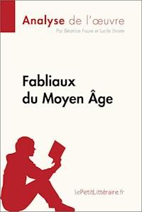 Fabliaux du Moyen Âge (Analyse de l'œuvre) - lepetitlittéraire - ebook