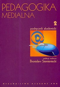 Pedagogika medialna Podręcznik akademicki Tom 2 -  - książka