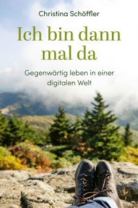Ich bin dann mal da - Christina Schöffler - ebook