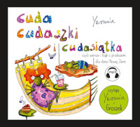 Cuda cudaszki i cudasiątka. czyli wiersze i bajki z przekazem dla dzieci Nowej Ziemi - Yasmine Yas - audiobook