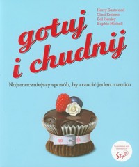 Gotuj i chudnij - Eastwood Harry, Erskine Gizzi, Henley Sal, Michell Sophie - książka
