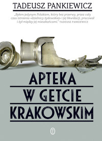 Apteka w getcie krakowskim - Tadeusz Pankiewicz - ebook + książka
