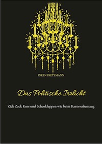 Das Politische Irrlicht - inken dietzmann - ebook
