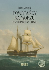 Powstańcy na morzu w wyprawie na Litwę - Łapiński Teofil - książka