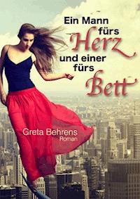 Ein Mann fürs Herz und einer fürs Bett - Greta Behrens - ebook